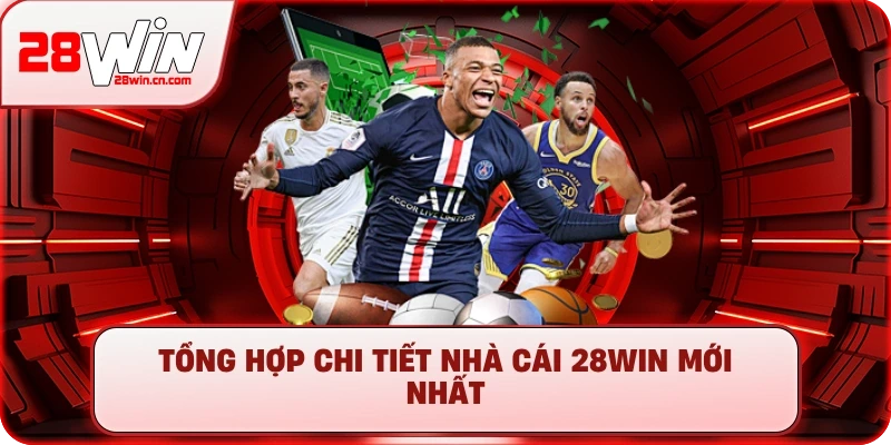 28WIN 12 Tổng hợp chi tiết thông tin nhà cái 28Win mới nhất